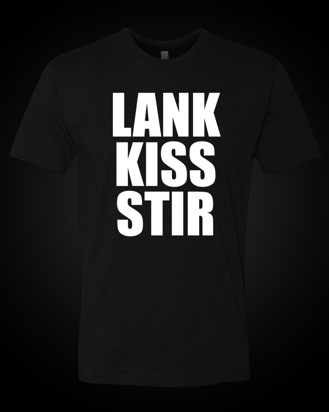Lank Kiss Stir - T-Shirt