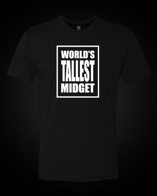 Worlds Tallest Midget - T-Shirt